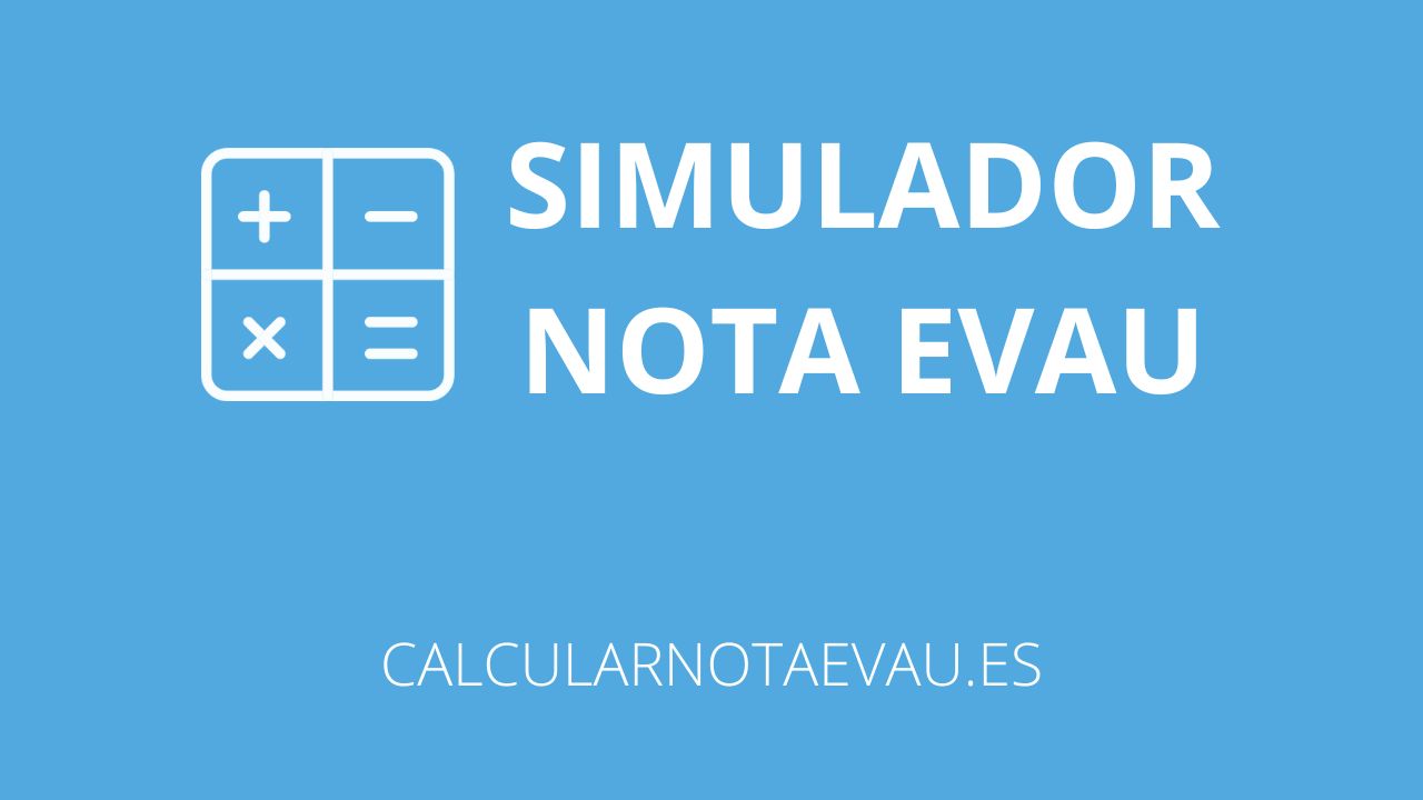ᐈ Simulador nota EBAU y País Vasco 2023